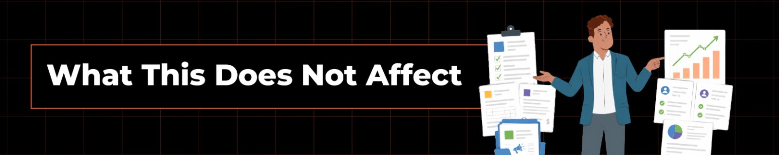 What This Does Not Affect