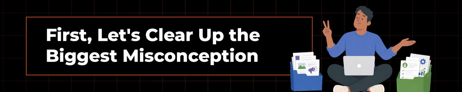 First, Let’s Clear Up the Biggest Misconception