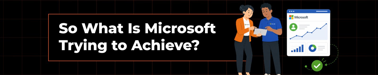 So What Is Microsoft Trying to Achieve?