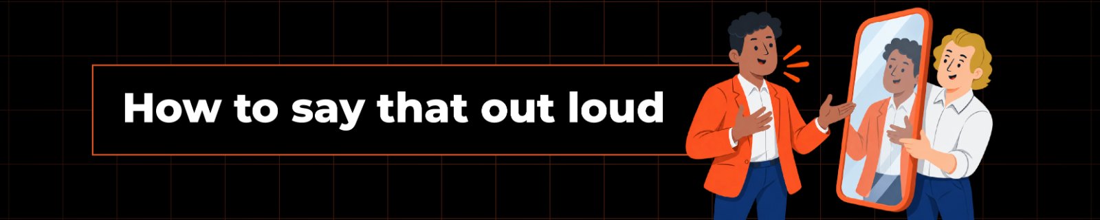 How to say that out loud